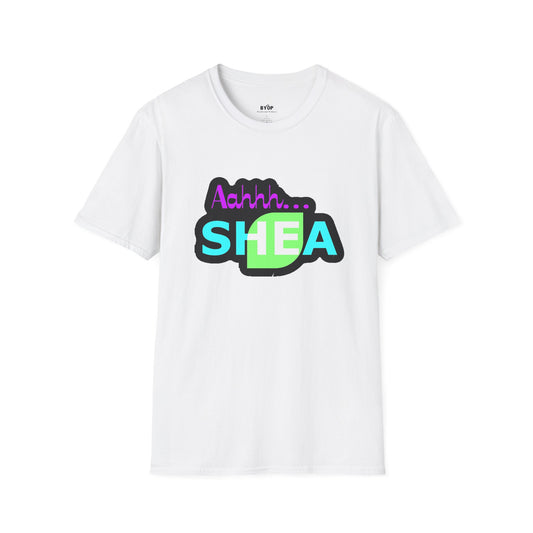 BYOP H&W Unisex T- "Ahhh...SHEA"